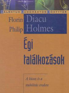 DIACU,  FLORIN, HOLMES, PHILIP - Égi találkozások [antikvár]