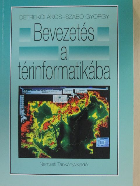 Detrekői Ákos - Bevezetés a térinformatikába [antikvár]