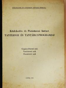 Közlekedés- és Postaüzemi Intézet tantervei és tantárgyprogramjai [antikvár]