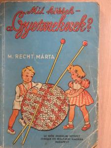 M. Recht Márta - Mit kössek - a gyermeknek? [antikvár]