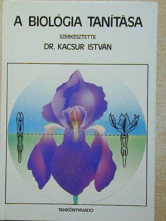 Dr. Körtvélyessy László - A biológia tanítása [antikvár]