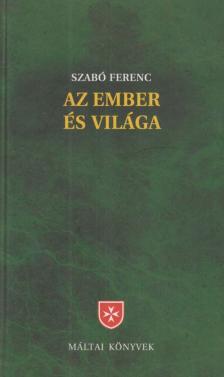 SZABÓ FERENC - Az ember és világa [antikvár]