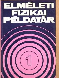 Gnädig Péter - Elméleti fizikai példatár 1. [antikvár]