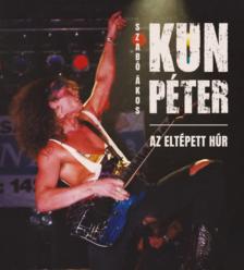 Szabó Ákos - Kun Péter - Az eltépett húr [antikvár]