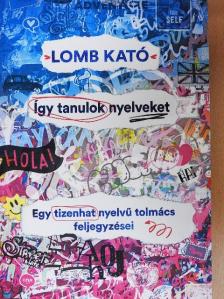 Lomb Kató - Így tanulok nyelveket [antikvár]