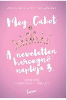 Cabot, Meg - A neveletlen hercegnő naplója 3. - Karácsonyi őrület