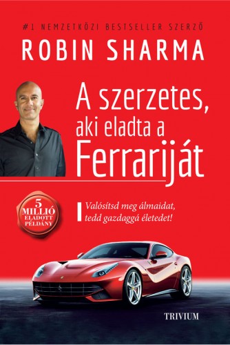 Robin Sharma - A szerzetes, aki eladta a Ferrariját [eKönyv: epub, mobi]