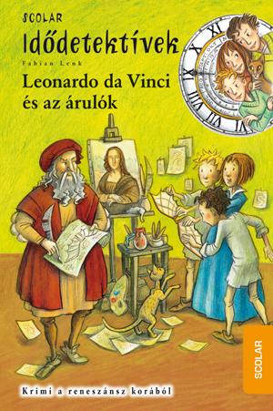 Fabian Lenk - Leonardo da Vinci és az árulók - Idődetektívek 20.