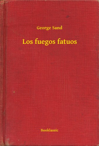 George Sand - Los fuegos fatuos [eKönyv: epub, mobi]