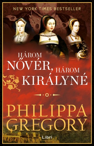 Philippa Gregory - Három nővér, három királyné [eKönyv: epub, mobi]
