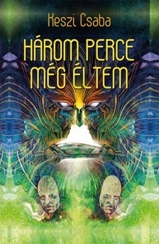 Keszi Csaba - Három perce még éltem [eKönyv: epub, mobi]
