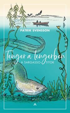 Patrik Svensson - Tenger a tengerben - A Sargasso-titok