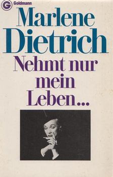 DIETRICH, MARLENE - Nehmt nur mein Leben [antikvár]