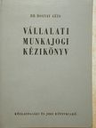 Dr. Bogyay Géza - Vállalati munkajogi kézikönyv [antikvár]