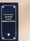 Josef von Ferenczy - Jelentés a nagy ismeretlennek [antikvár]