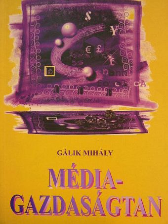 Gálik Mihály - Médiagazdaságtan [antikvár]
