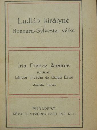 Anatole France - Ludláb királyné/Bonnard-Sylvester vétke [antikvár]