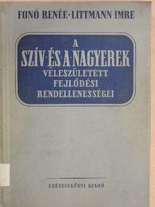 Fonó Renée - A szív és a nagyerek veleszületett fejlődési rendellenességei [antikvár]