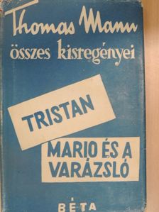 Thomas Mann - Tristan/Mario és a varázsló [antikvár]