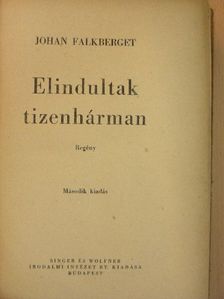 Johan Falkberget - Elindultak tizenhárman [antikvár]