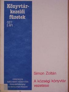Simon Zoltán - A községi könyvtár vezetése [antikvár]