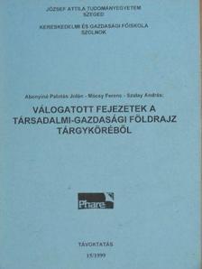 Abonyiné Palotás Jolán - Válogatott fejezetek a társadalmi-gazdasági földrajz tárgyköréből [antikvár]