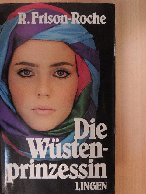 Roger Frison-Roche - Die Wüstenprinzessin [antikvár]