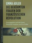 Emma Adler - Die berühmten Frauen der Französischen Revolution [antikvár]