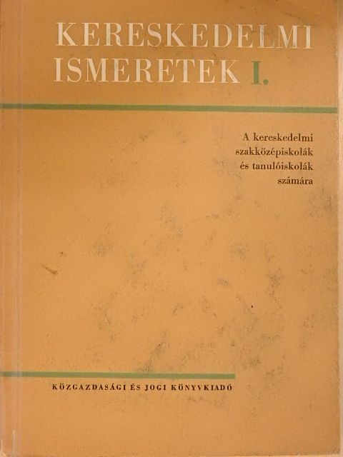 Pásztor György - Kereskedelmi ismeretek I. [antikvár]