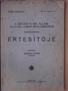 Dr. Mally Ferenc - A Szegedi M. Kir. Állami Klauzál Gábor Reálgimnázium harminchetedik értesítője [antikvár]