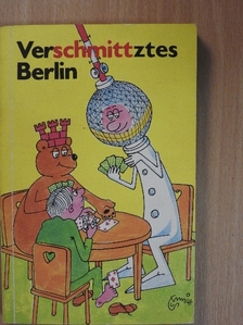 Erich Schmitt - Verschmittztes Berlin [antikvár]