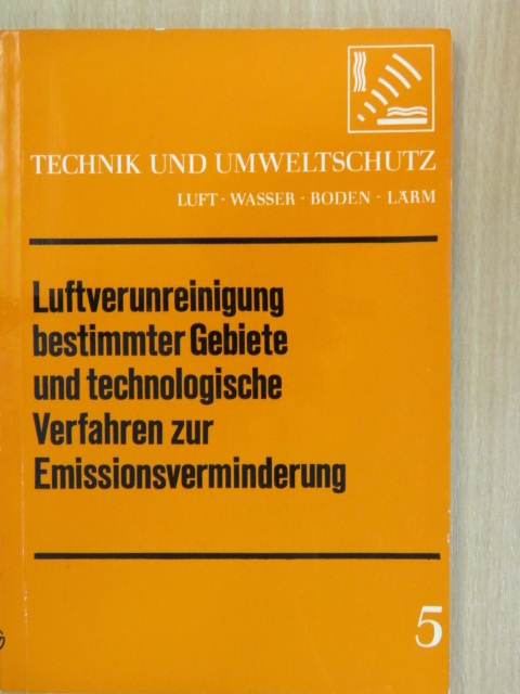 Luftverunreinigung bestimmter Gebiete und technologische Verfahren zur Emissionsverminderung [antikvár]