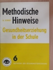 Dr. Werner Schmidt - Methodische Hinweise - Gesundheitserziehung in der Schule [antikvár]