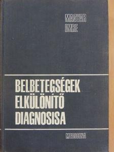 Magyar Imre - Belbetegségek elkülönítő diagnosisa [antikvár]