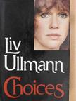 Liv Ullmann - Choices [antikvár]