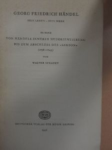 Walter Serauky - Von Händels Innerer Neuorientierung Bis Zum Abschluss Des "Samson" (1738-1743) (töredék) [antikvár]
