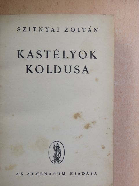 Szitnyai Zoltán - Kastélyok koldusa [antikvár]