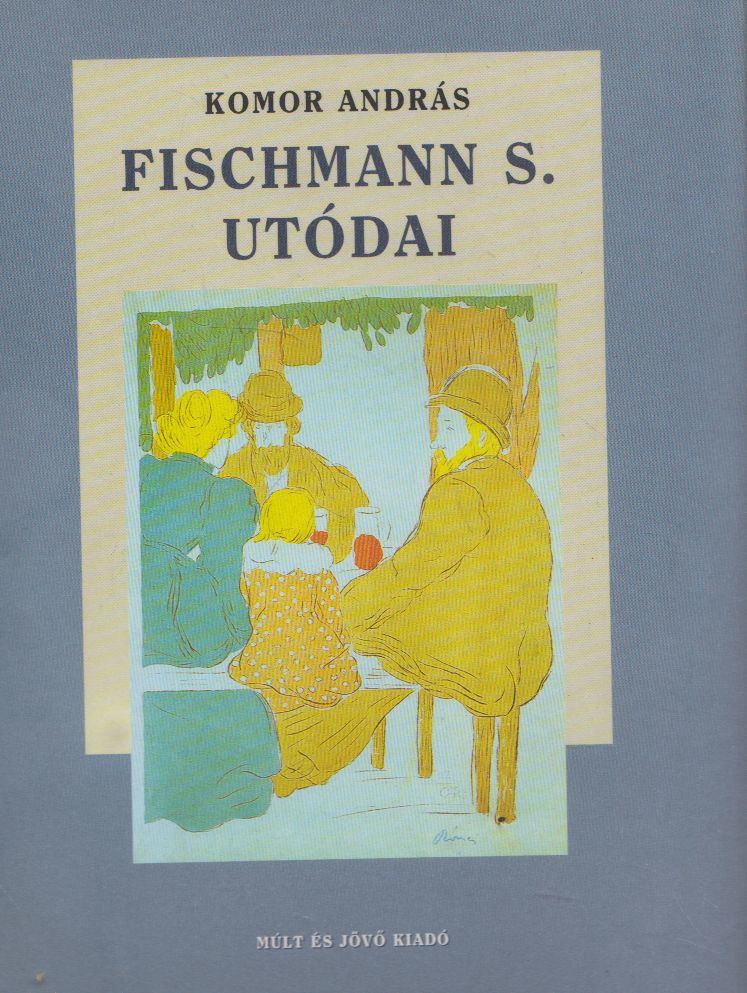 Komor András - Fischmann S. utódai [antikvár]