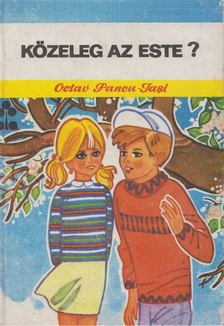 Pancu-Iasi, Octav - Közeleg az este? [antikvár]
