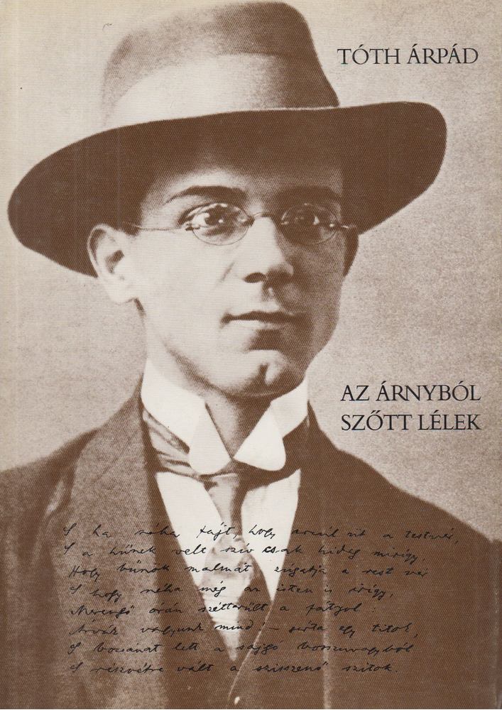 TÓTH ÁRPÁD - Az árnyból szőtt lélek [antikvár]