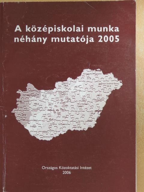 Horn Dániel - A középiskolai munka néhány mutatója 2005 [antikvár]