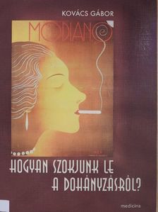 Kovács Gábor - Hogyan szokjunk le a dohányzásról? [antikvár]