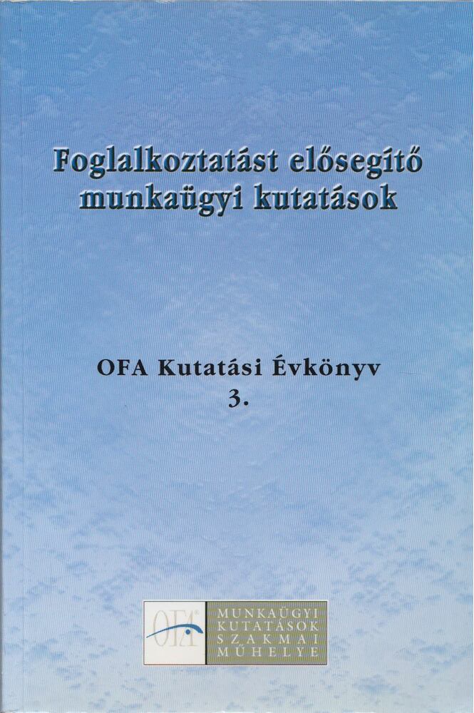 Dr. Pongrácz László (főszerk.) - Foglalkoztatást elősegítő munkaügyi kutatások [antikvár]