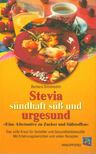 Barbara Simonsohn - Stevia sündhaft süß und urgesund [antikvár]