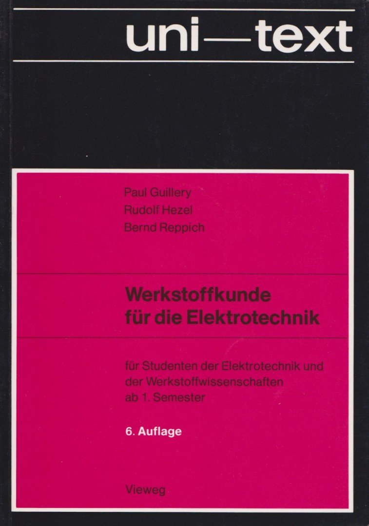 Paul Guillery, Rudolf Hezel, Bernd Reppich - Werkstoffkunde für die Elekrotechnik [antikvár]