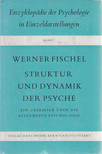 Fischel, Werner - Struktur und Dynamik der Psyche [antikvár]