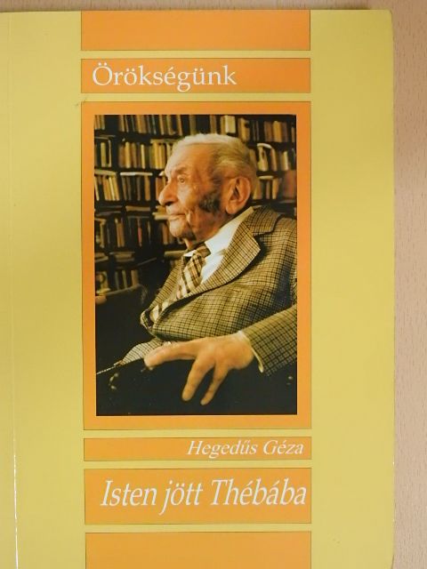 Hegedűs Géza - Isten jött Thébába [antikvár]