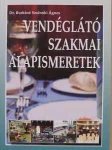Dr. Burkáné Szolnoki Ágnes - Vendéglátó szakmai alapismeretek [antikvár]