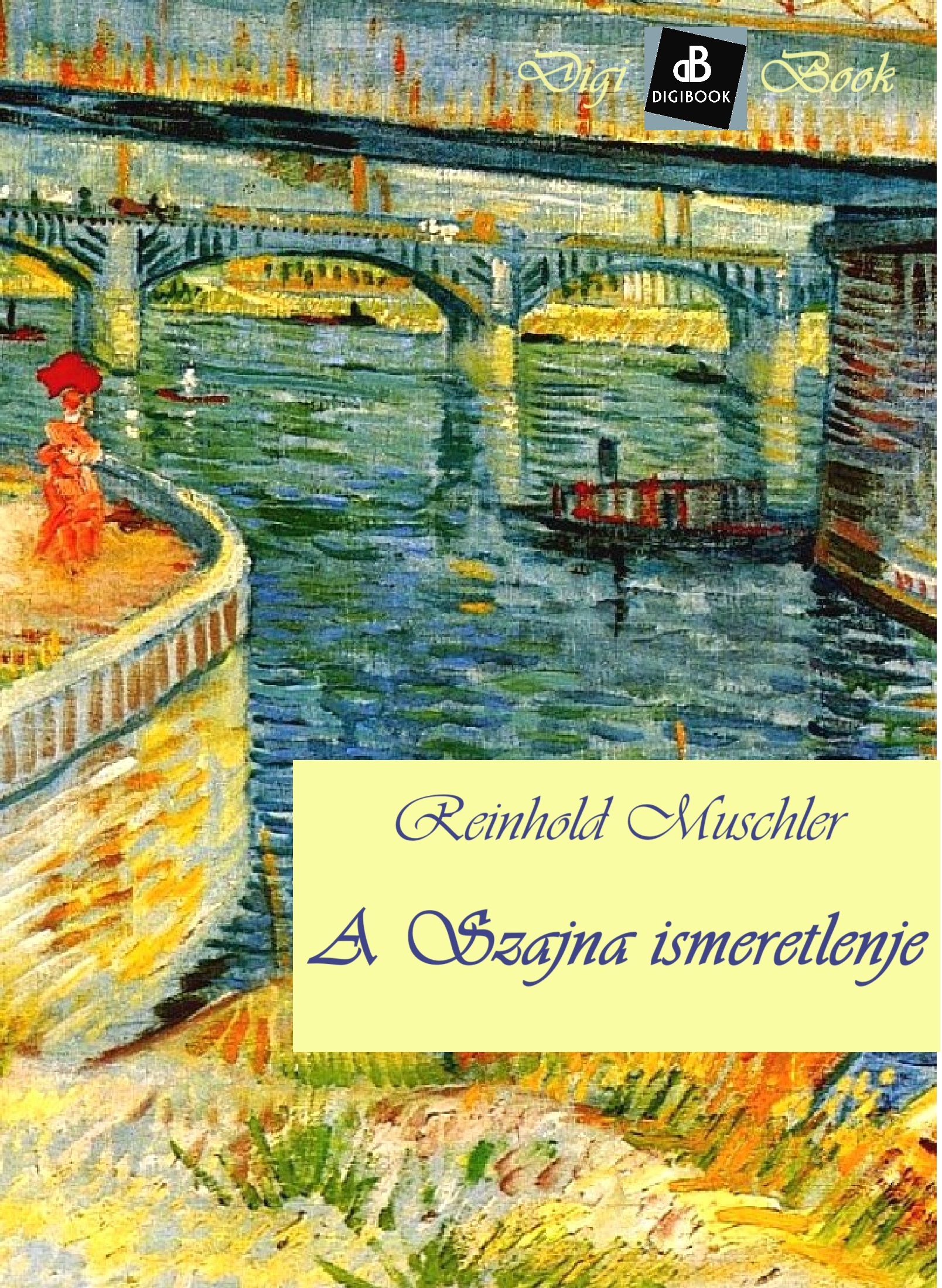 C. Muschler Reinhold - A Szajna ismeretlenje [eKönyv: epub, mobi]