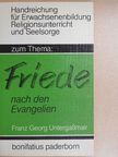 Franz Georg Untergassmair - Zum Thema "Friede" nach den Evangelien [antikvár]